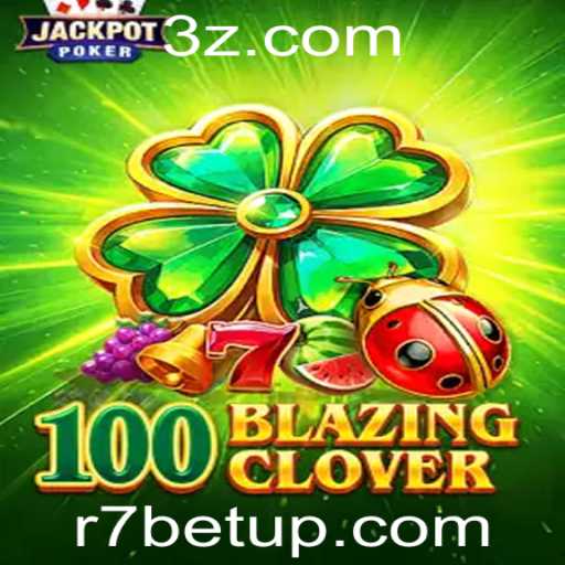 Desvendando o Mundo de 100BlazingClover no R7.BET: Um Jogo Revolucionário